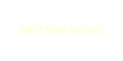 Rotten Eggs